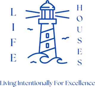 LIFE Houses — Living Intentionally For Excellence